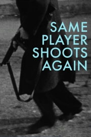 Same Player Shoots Again Same Player Shoots Again