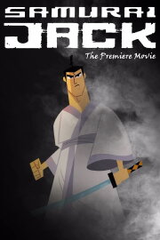 Samurai Jack: The Premiere Movie Samurai Jack: The Premiere Movie