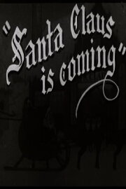 Santa Claus is Coming Santa Claus is Coming