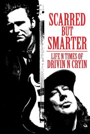 Scarred But Smarter: Life N Times of Drivin N Cryin Scarred But Smarter: Life N Times of Drivin N Cryin