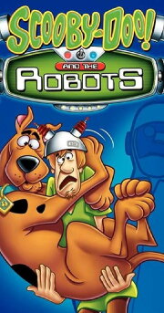 Scooby-Doo! and the Robots Scooby-Doo! and the Robots