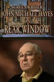 Screenwriter John Michael Hayes on 'Rear Window' Screenwriter John Michael Hayes on 'Rear Window'
