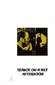 Seance on a Wet Afternoon Seance on a Wet Afternoon