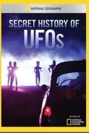 Secret History of UFOs Secret History of UFOs