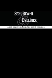 Sex, Death & Eyeliner
