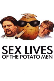 Sex Lives of the Potato Men Sex Lives of the Potato Men