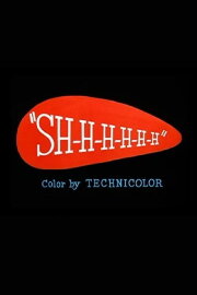 Sh-h-h-h-h-h Sh-h-h-h-h-h