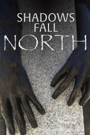 Shadows Fall North Shadows Fall North