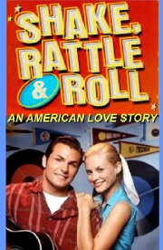Shake, Rattle and Roll: An American Love Story Shake, Rattle and Roll: An American Love Story
