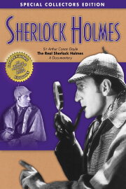 Sherlock Holmes: Sir Arthur Conan Doyle - The Real Sherlock Holmes, A Documentary Sherlock Holmes: Sir Arthur Conan Doyle - The Real Sherlock Holmes, A Documentary
