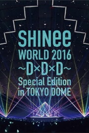 SHINee WORLD 2016～DxDxD～