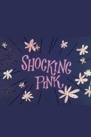 Shocking Pink Shocking Pink