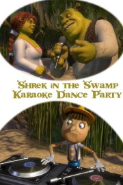 Shrek in the Swamp Karaoke Dance Party Shrek in the Swamp Karaoke Dance Party