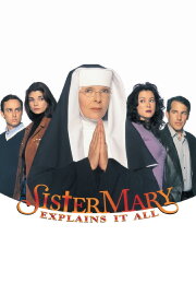 Sister Mary Explains It All Sister Mary Explains It All