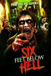 Six Feet Below Hell Six Feet Below Hell
