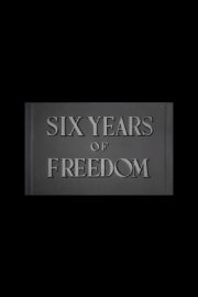 Six Years of Freedom
