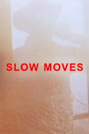 Slow Moves