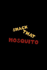 Smack That Mosquito Smack That Mosquito