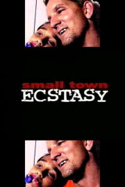 Small Town Ecstasy Small Town Ecstasy