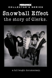 Snowball Effect: The Story of Clerks Snowball Effect: The Story of Clerks
