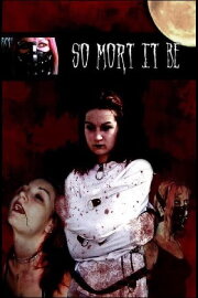 So Mort It Be So Mort It Be