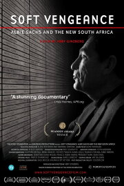 Soft Vengeance: Albie Sachs and the New South Africa Soft Vengeance: Albie Sachs and the New South Africa