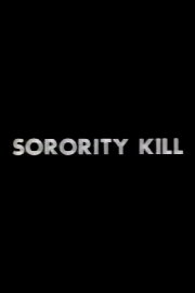 Sorority Kill Sorority Kill