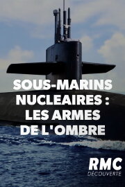 Sous-marins nucléaires  : Les Armes de l'ombre