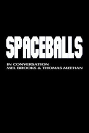 Spaceballs: In Conversation - Mel Brooks and Thomas Meehan Spaceballs: In Conversation - Mel Brooks and Thomas Meehan