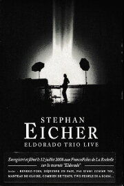 Stephan Eicher : Eldorado Trio Live Stephan Eicher : Eldorado Trio Live