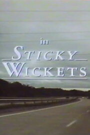 Sticky Wickets Sticky Wickets