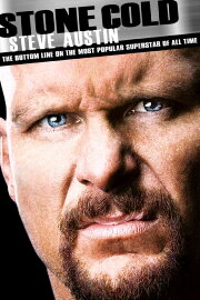 Stone Cold Steve Austin: The Bottom Line on the Most Popular Superstar of All Time Stone Cold Steve Austin: The Bottom Line on the Most Popular Superstar of All Time