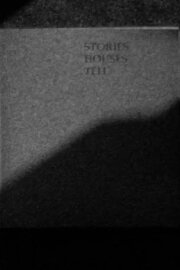 Stories Houses Tell Stories Houses Tell