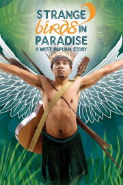 Strange Birds in Paradise: A West Papuan Story Strange Birds in Paradise: A West Papuan Story