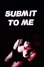 Submit to Me Submit to Me