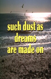 Such Dust as Dreams Are Made On Such Dust as Dreams Are Made On