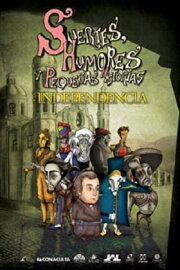 Suertes, humores y pequeñas historias de la Independencia y de la Revolución.