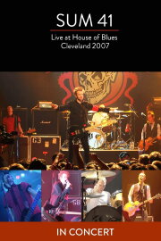 Sum 41 : Live at The House of Blues Sum 41 : Live at The House of Blues