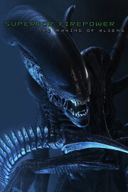 Superior Firepower: Making 'Aliens' Superior Firepower: Making 'Aliens'