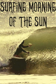 Surfing Morning of the Sun