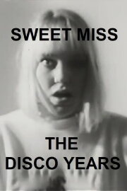 Sweet Miss: The Disco Years Sweet Miss: The Disco Years