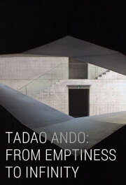 Tadao Ando: From Emptiness to Infinity