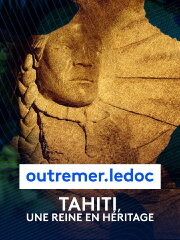 Tahiti, une reine en héritage