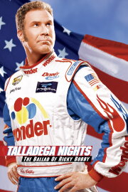 Talladega Nights: The Ballad of Ricky Bobby Talladega Nights: The Ballad of Ricky Bobby