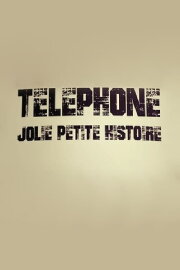 Téléphone, jolie petite histoire Téléphone, jolie petite histoire