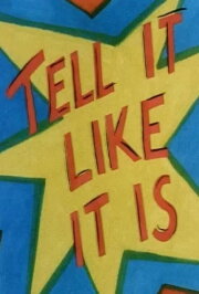 Tell It Like It Is Tell It Like It Is