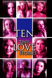 Ten Tiny Love Stories Ten Tiny Love Stories