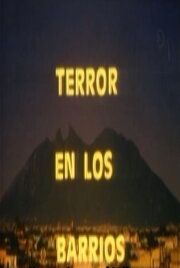 Terror in the Barrios