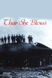 Thar She Blows! Thar She Blows!