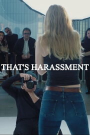 That's Harassment That's Harassment